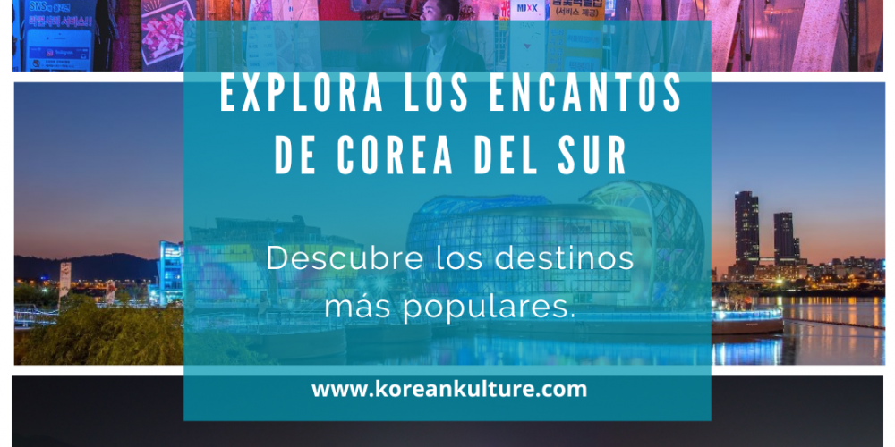 Explora los encantos de Corea del Sur: Descubre los destinos más populares